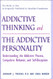 Addictive Thinking and the Addictive Personality