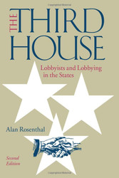 Third House: Lobbyists and Lobbying in the States