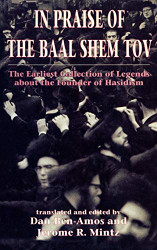 In Praise of Baal Shem Tov - Shivhei Ha-Besht: the Earliest Collection