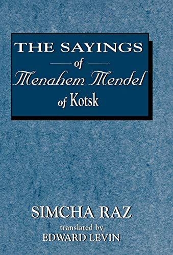 Sayings of Menahem Mendel of Kotsk