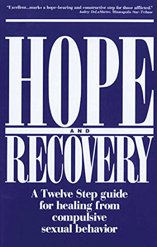 Hope and Recovery: A Twelve Step Guide for Healing From Compulsive