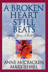 Broken Heart Still Beats: After Your Child Dies (1)