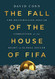 Fall of the House of FIFA