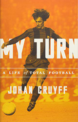 My Turn: A Life of Total Football