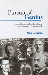 Pursuit of Genius: Flexner Einstein and the Early Faculty at