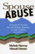 Spouse Abuse: Assessing & Treating Battered Women Batterers & Their