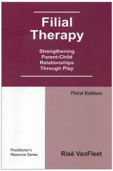 Filial Therapy: Strengthening Parent-Child Relationships Through