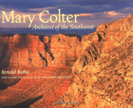Mary Colter: Architect of the Southwest