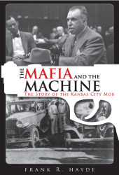 Mafia and the Machine: The Story of the Kansas City Mob