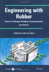 Engineering with Rubber 2E: How to Design Rubber Components
