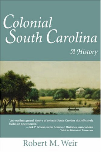 Colonial South Carolina: A History