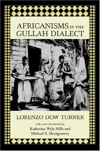 Africanisms in the Gullah Dialect (Southern Classics)