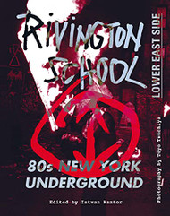Rivington School: 80s New York Underground