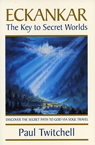 ECKANKAR--The Key to Secret Worlds