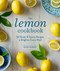 Lemon Cookbook: 50 Sweet & Savory Recipes to Brighten Every Meal