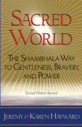 Sacred World: The Shambhala Way to Gentleness Bravery and Power