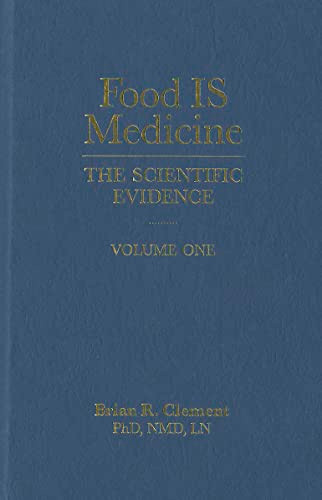 Food Is Medicine volume 1: The Scientific Evidence