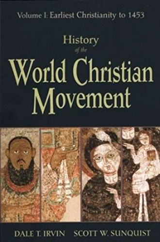History of the World Christian Movement Volume 1