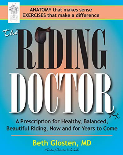 Riding Doctor: A Prescription for Healthy Balanced and Beautiful