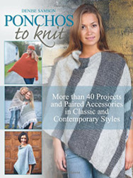 Ponchos to Knit: More than 40 Projects and Paired Accessories