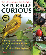 Naturally Curious: A Photographic Field Guide and Month-By-Month