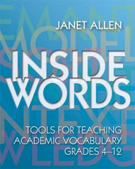 Inside Words: Tools for Teaching Academic Vocabulary Grades 4-12