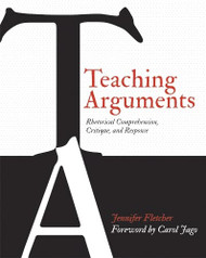Teaching Arguments: Rhetorical Comprehension Critique and Response