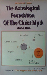 Astrological Foundation Of The Christ Myth Book One