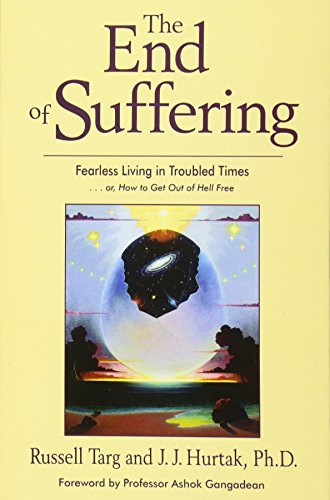 End of Suffering: Fearless Living in Troubled Times . . or How
