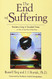 End of Suffering: Fearless Living in Troubled Times . . or How