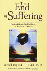 End of Suffering: Fearless Living in Troubled Times . . or How