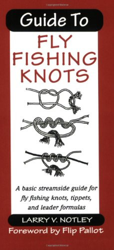 Guide to Fly Fishing Knots by Larry Notley