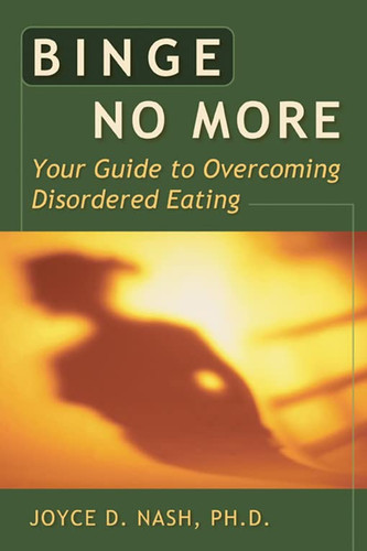 Binge No More: Your Guide to Overcoming Disordered Eating with Other