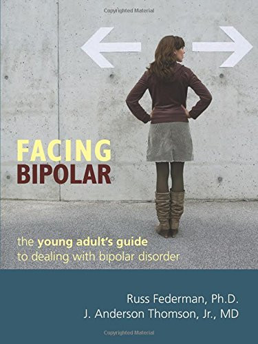 Facing Bipolar: The Young Adult's Guide to Dealing with Bipolar