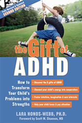 Gift of ADHD: How to Transform Your Child's Problems into