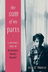 Sum of My Parts: A Survivor's Story of Dissociative Identity