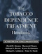 Tobacco Dependence Treatment Handbook