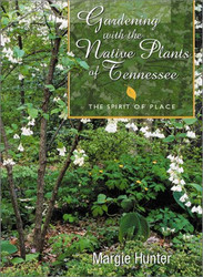 Gardening With The Native Plants Of Tennessee