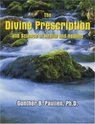 Divine Prescription and Science of Health and Healing