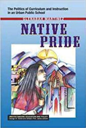 Native Pride: The Politics of Curriculum and Instruction in an Urban