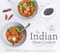 Indian Slow Cooker: 70 Healthy Easy Authentic Recipes