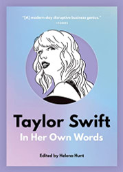 Taylor Swift: In Her Own Words (In Their Own Words)