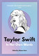 Taylor Swift: In Her Own Words (In Their Own Words)