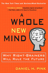 Whole New Mind: Moving from the Information Age to the Conceptual