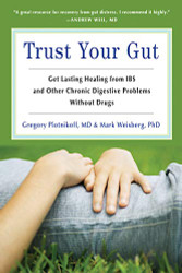 Trust Your Gut: Heal from IBS and Other Chronic Stomach Problems
