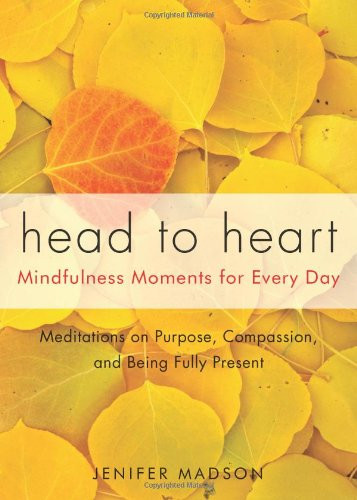 Head to Heart: Mindfulness Moments for Every Day