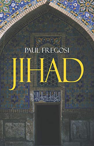 Jihad in the West: Muslim Conquests from the 7th to the 21st