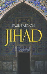 Jihad in the West: Muslim Conquests from the 7th to the 21st