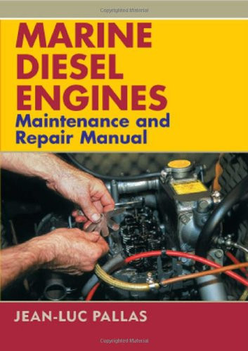 Marine Diesel Engines: Maintenance and Repair Manual