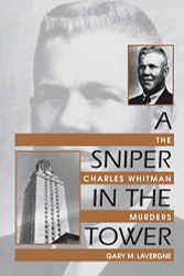 Sniper in the Tower: The Charles Whitman Murders